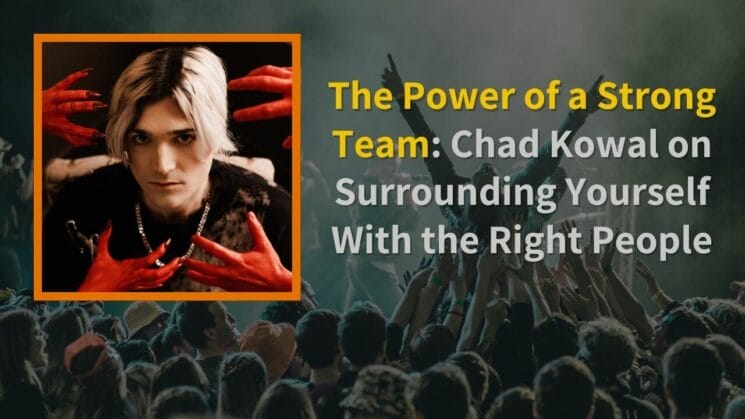 Episode art: The Power of a Strong Team: Chad Kowal on Surrounding Yourself With the Right People