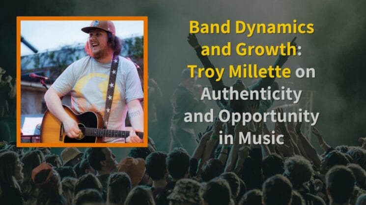Episode art: Band Dynamics and Growth: Troy Millette on Authenticity and Opportunity in Music
