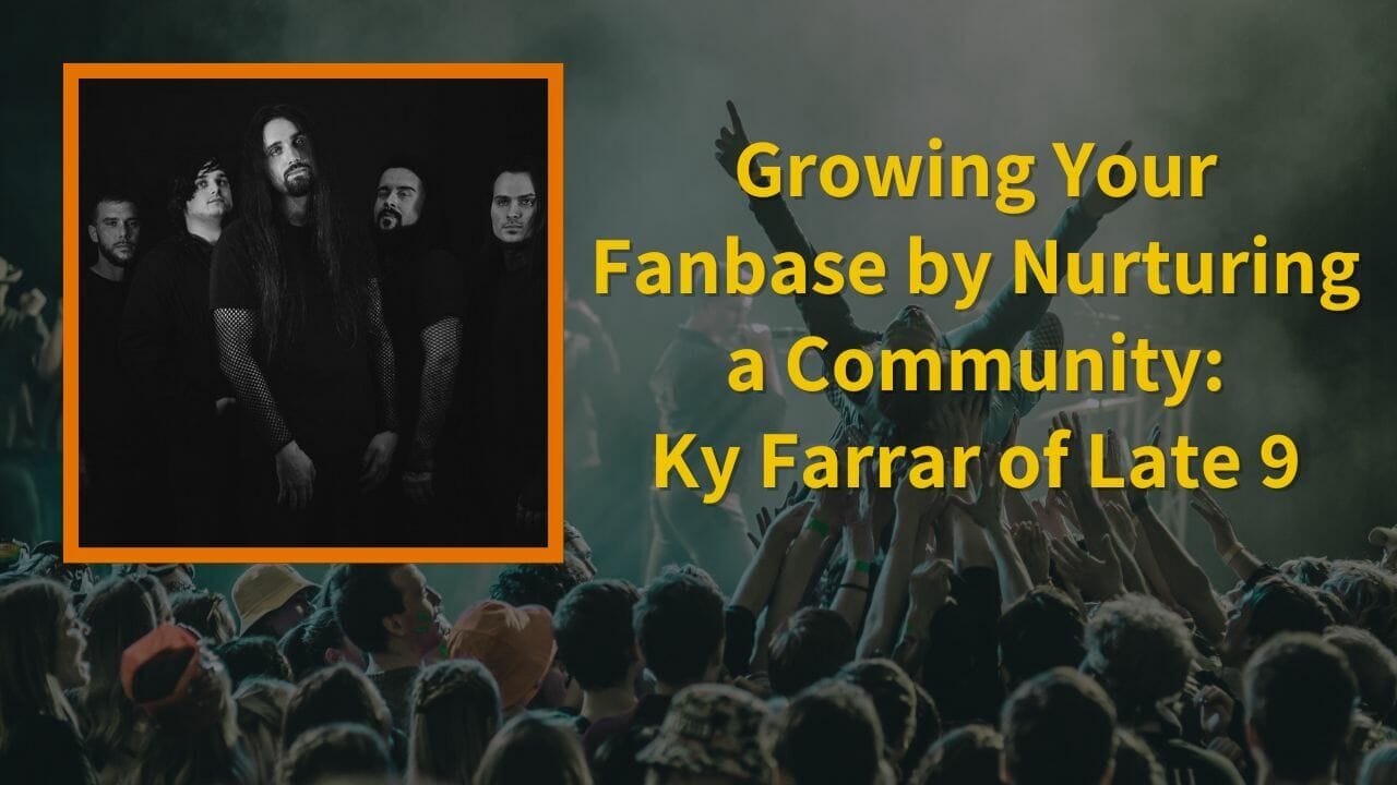 Episode art: Growing Your Fanbase by Nurturing a Community | Ky Farrar of Late 9