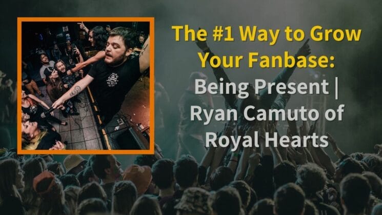Episode art: The #1 Way to Grow Your Fanbase: Being Present | Ryan Camuto of Royal Hearts